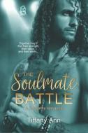 The Soulmate Battle di Tiffany Ann edito da Independently Published