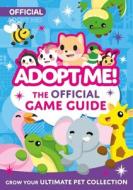 Adopt Me!: The Official Game Guide #1 di Uplift Games edito da HARPERCOLLINS