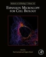 Expansion Microscopy For Cell Biology edito da Elsevier Science Publishing Co Inc