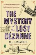 The Mystery Of The Lost Cezanne di M. L. Longworth edito da Penguin Putnam Inc