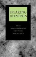Speaking of Events di James Higginbotham, Fabio Pianesi, Achille C. Varzi edito da OXFORD UNIV PR