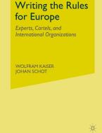 Writing the Rules for Europe di Wolfram Kaiser edito da Palgrave Macmillan