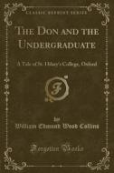 Collins, W: Don and the Undergraduate di William Edmund Wood Collins edito da Forgotten Books