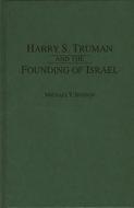 Harry S.truman And The Founding Of Israel di #Benson,  Michael T. edito da Abc-clio