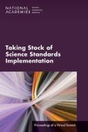 Taking Stock of Science Standards Implementation: Proceedings of a Virtual Summit di National Academies Of Sciences Engineeri, Division Of Behavioral And Social Scienc, Board On Science Education edito da NATL ACADEMY PR