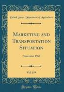 Marketing and Transportation Situation, Vol. 159: November 1965 (Classic Reprint) di United States Department of Agriculture edito da Forgotten Books