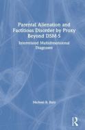 Parental Alienation And Factitious Disorder By Proxy Beyond Dsm-5 di Michael R. Butz edito da Taylor & Francis Ltd
