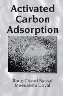 Activated Carbon Adsorption di Roop Chand Bansal, Meenakshi Goyal edito da Taylor & Francis Ltd