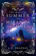 The Magical Summer of Miranda Stone di A. D. Brazeau edito da EVERNIGHT TEEN