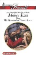 His Diamond of Convenience di Maisey Yates edito da Harlequin