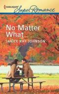 No Matter What di Janice Kay Johnson edito da Harlequin