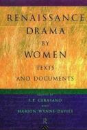 Renaissance Drama by Women: Texts and Documents edito da Taylor & Francis Ltd