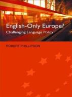English-Only Europe? di Robert Phillipson edito da Routledge