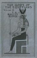 Gods Of The Egyptians - 2 Vols di Sir Ernest Alfred Wallace Budge edito da Taylor & Francis Ltd