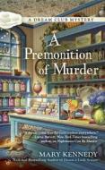 A Premonition of Murder: A Dream Club Mystery di Mary Kennedy edito da Berkley Books