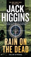 Rain on the Dead di Jack Higgins edito da BERKLEY BOOKS