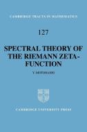 Spectral Theory of the Riemann Zeta-Function di Yoichi Motohashi edito da Cambridge University Press