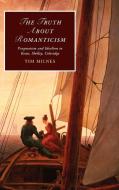 The Truth about Romanticism di Tim Milnes edito da Cambridge University Press