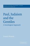 Paul, Judaism, and the Gentiles di Frances Watson, Watson Francis edito da Cambridge University Press