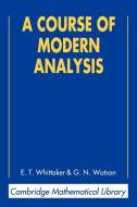 A Course of Modern Analysis di E. T. Whittaker, George Neville Watson, G. N. Watson edito da Cambridge University Press