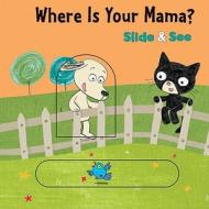 Where Is Your Mama? edito da Houghton Mifflin Harcourt (HMH)