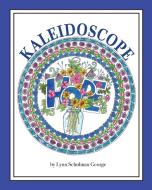 Kaleidoscope Hope di Lynn M. George edito da Lynn George