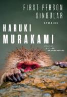The First Person Singular: Stories di Haruki Murakami edito da KNOPF