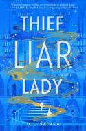 Thief Liar Lady di D L Soria edito da Random House Worlds