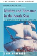 Mutiny and Romance in the South Seas di Sven Wahlroos edito da iUniverse