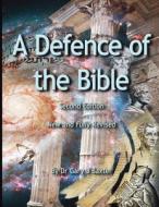 A Defence of the Bible di Gary J. Baxter edito da Gary Baxter