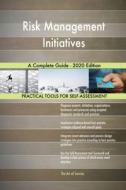 Risk Management Initiatives A Complete Guide - 2020 Edition di Gerardus Blokdyk edito da 5STARCooks