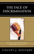 The Face of Discrimination di Vincent J. Roscigno edito da Rowman & Littlefield Publishers, Inc.