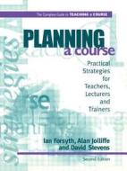 Planning A Course di Ian Forsyth, Alan Jolliffe, David Stevens edito da Taylor & Francis Ltd