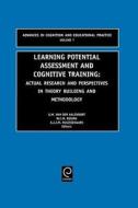 Learning Potential Assessment and Cognitive Training: Actual Research and Perspectives in Theory Building and Methodolog edito da EMERALD GROUP PUB