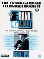 The Frank Gambale Technique, Bk 2: The Essential Soloing Theory Course for All Guitarists, Book & CD di Frank Gambale edito da ALFRED PUBN