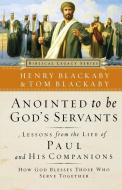 Anointed to Be God's Servants di Henry T. Blackaby, Thomas Blackaby edito da Thomas Nelson Publishers