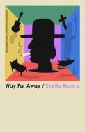 Way Far Away di Anne Mclean, Victor Meadowcroft, Evelio Rosero edito da NEW DIRECTIONS