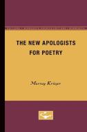 The New Apologists for Poetry di Murray Krieger edito da University of Minnesota Press