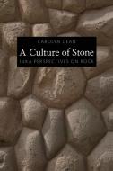 A Culture of Stone di Carolyn J. Dean edito da Duke University Press Books
