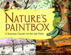 Nature's Paintbox: A Seasonal Gallery of Art and Verse di Patricia Thomas edito da Millbrook Press