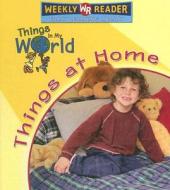 Things at Home edito da Weekly Reader Early Learning Library