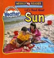 Let's Read about Sun di Susan Nations edito da Weekly Reader Early Learning Library