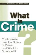 What Is Crime? di Stuart Henry, Mark M. Lanier edito da Rowman & Littlefield Publishers