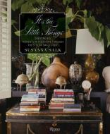 It's the Little Things di Susanna Salk edito da Rizzoli International Publications