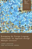 Remapping the Foreign Language Curriculum di Janet Swaffar edito da Modern Language Association