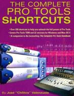The Complete Pro Tools Shortcuts di Jose Valenzuela edito da Backbeat Books