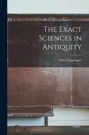 The Exact Sciences in Antiquity di Otto Neugebauer edito da LIGHTNING SOURCE INC