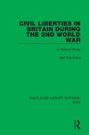 Civil Liberties In Britain During The 2nd World War di Neil Stammers edito da Taylor & Francis Ltd
