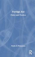 Foreign Aid di Phyllis R. Pomerantz edito da Taylor & Francis Ltd