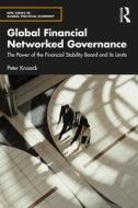 Global Financial Networked Governance di Peter Knaack edito da Taylor & Francis Ltd